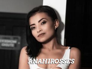 ANAHIROSSES