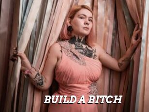 BUILD_A_BITCH