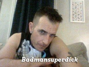 Badmansuperdick