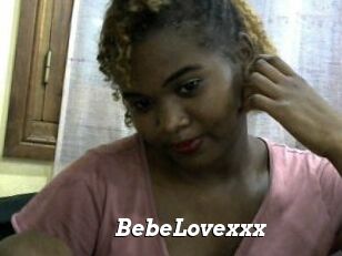 BebeLovexxx