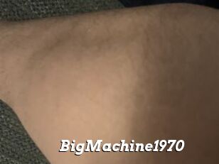 BigMachine1970