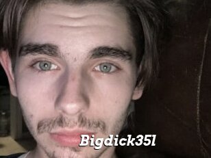 Bigdick35l