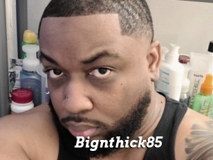 Bignthick85