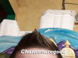 Chancesaregood