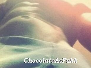 ChocolateAsFukk