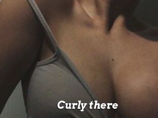 Curly_there