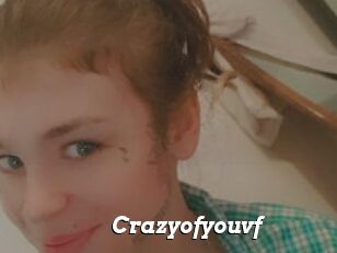 Crazyofyouvf