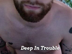 Deep_In_Trouble