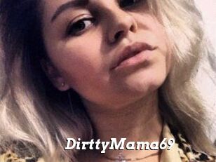 DirttyMama69
