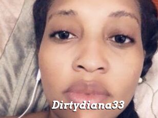 Dirtydiana33