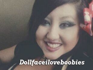 Dollfaceiloveboobies