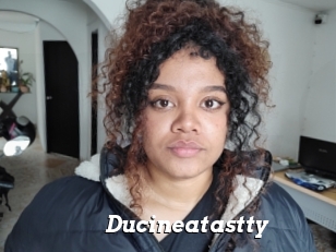 Ducineatastty