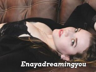 Enayadreamingyou