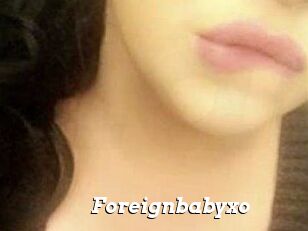 Foreignbabyxo