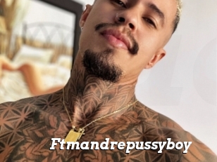 Ftmandrepussyboy