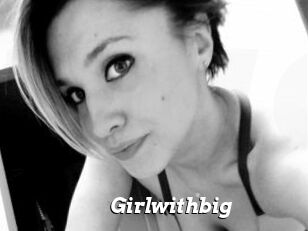 Girlwithbig