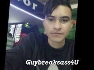 Guybreaksass4U