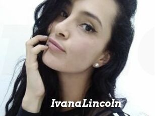 IvanaLincoln