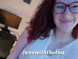 Janewiththetna