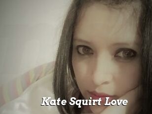 Kate_Squirt_Love