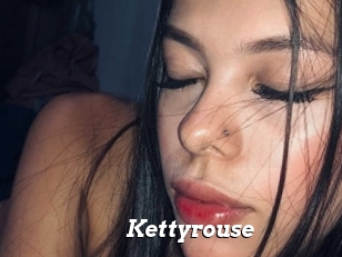 Kettyrouse