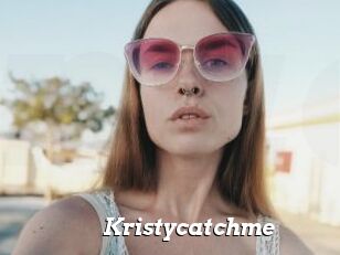 Kristycatchme