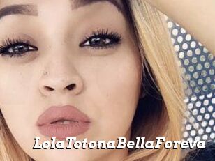 LolaTotonaBellaForeva