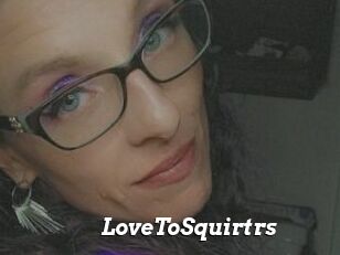 LoveToSquirtrs