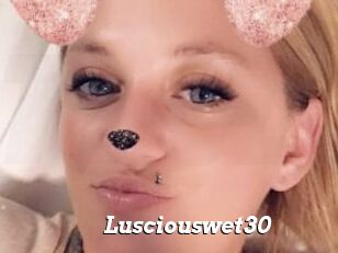 Lusciouswet30