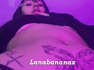 Lanabananax