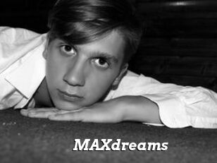 MAXdreams