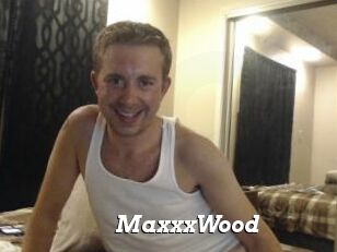 MaxxxWood