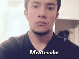 MrStrechz