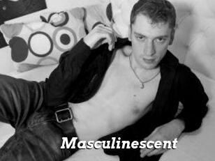 Masculinescent