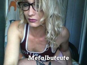 Metalbutcute