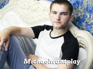 Michaelwantplay