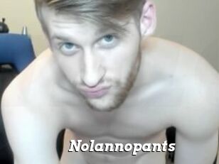 Nolannopants