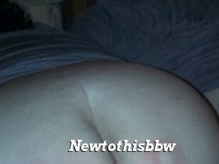 Newtothisbbw