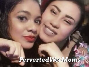 PervertedWetMoms