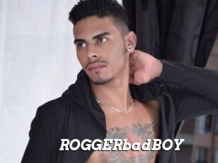 ROGGERbadBOY