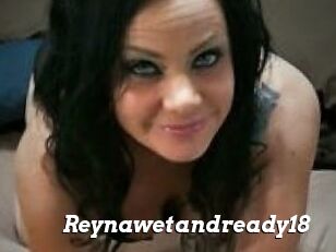 Reynawetandready18