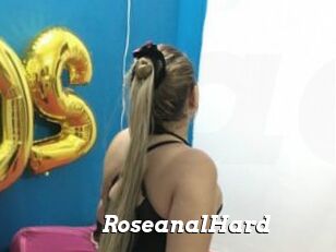 RoseanalHard