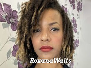 RoxanaWaits