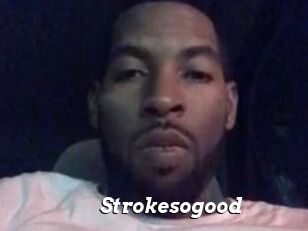 Strokesogood