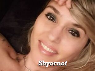 Shyornot