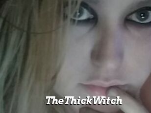 TheThickWitch