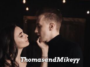 ThomasandMikeyy