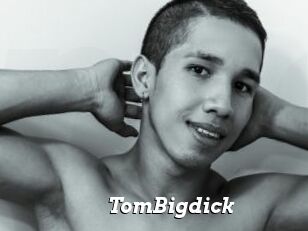 TomBigdick