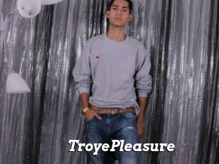 TroyePleasure