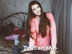 Try2CatchMe